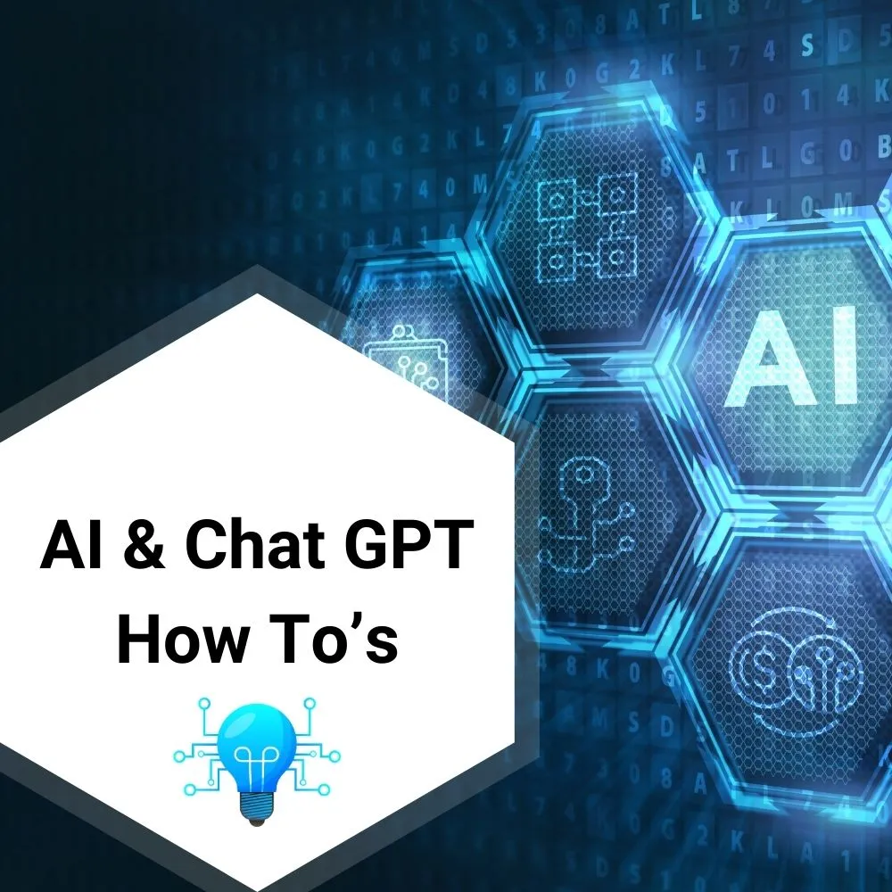 AI & Chat GPT How-To’s