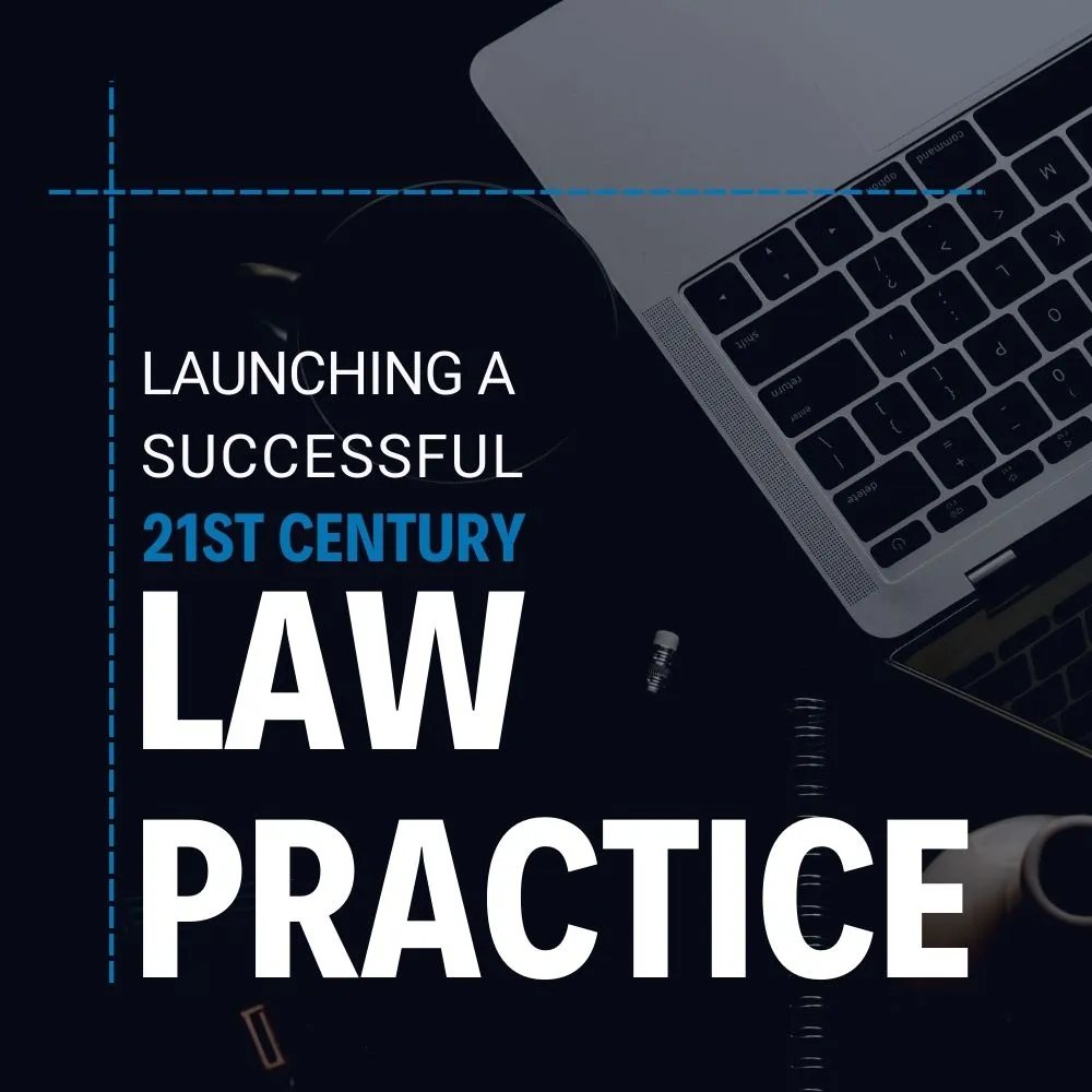 Launching a Successful 21st Century Law Practice